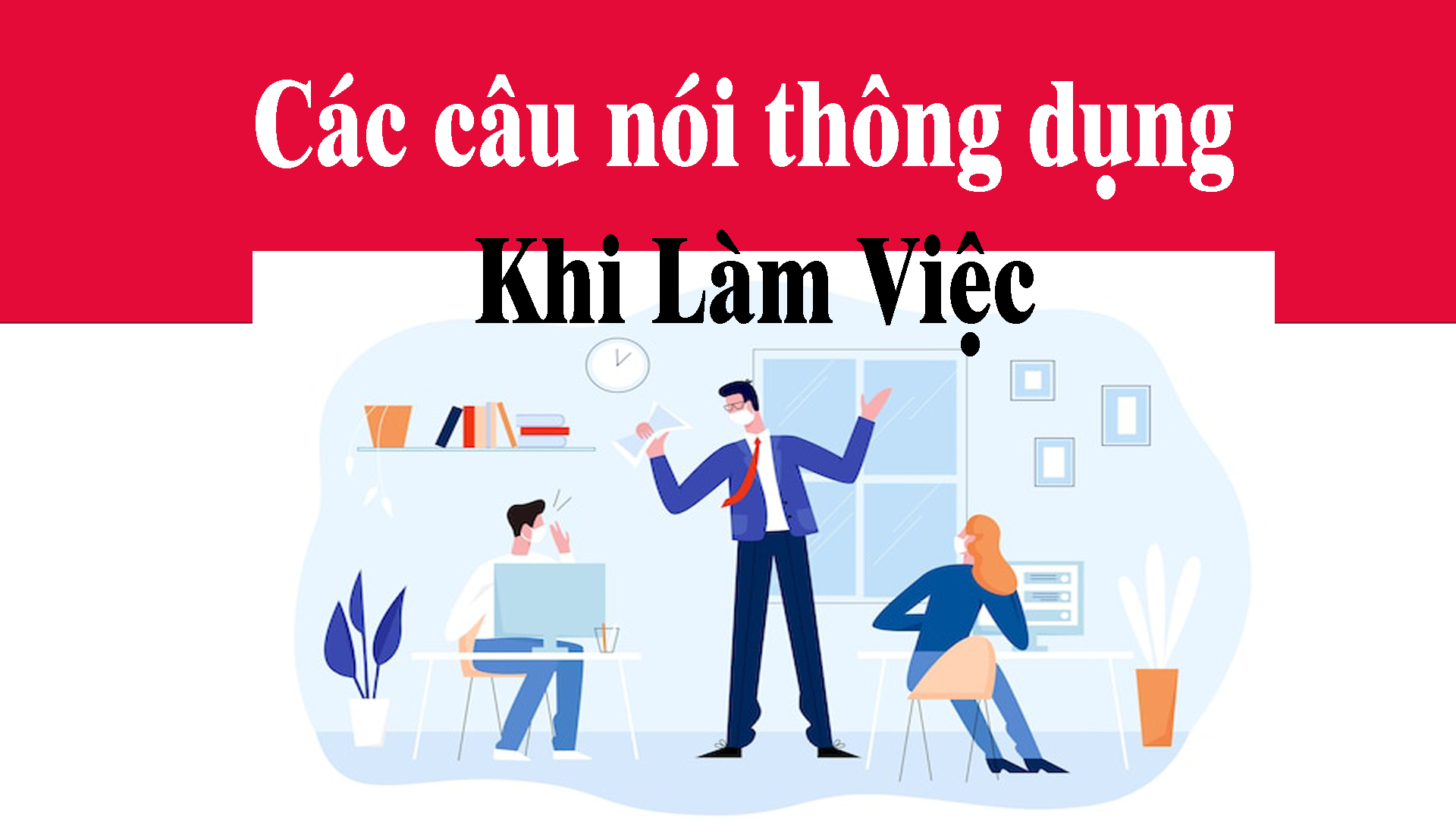 cac-cau-noi-thong-dung-khi-lam-viec