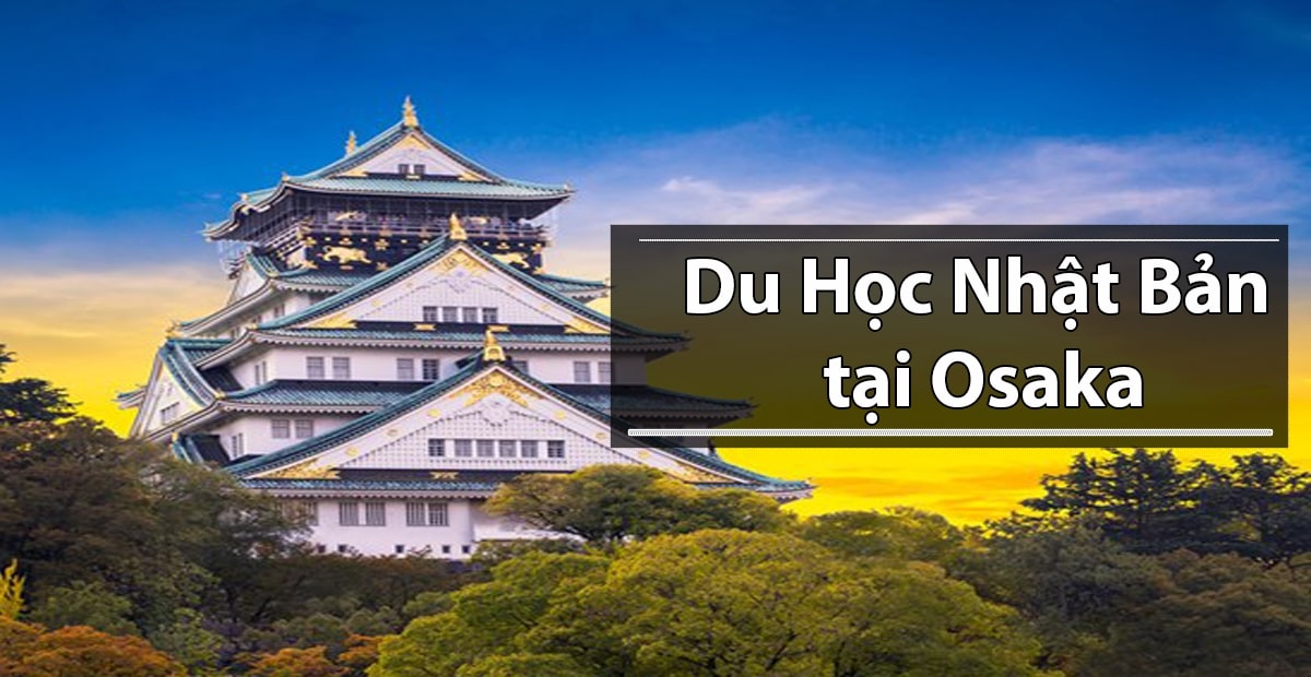 du-hoc-nhat-ban-tai-osaka