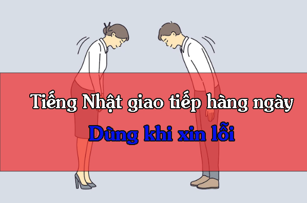 mau-cau-tieng-nhat-giao-tiep-hang-ngay-dung-khi-xin-loi